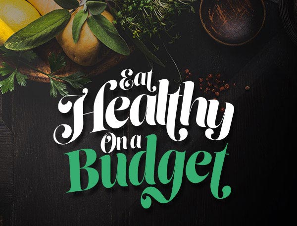 Eat Healthy On A Budget